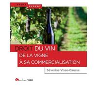Droit du vin - de la vigne a sa commercialisation - Séverine Visse-Causse - Gualino Eds - broché - Etude