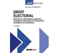 Droit électoral Élections et référendums politiques, campagnes électorales et financement, procédures et contentieux - Romain Rambaud - Lgdj - broché - Manuel