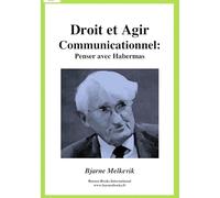 Droit et Agir Communicationnel : Penser Avec Habermas