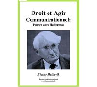 Droit et Agir Communicationnel : Penser Avec Habermas