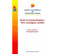Droit Et Communication - Dire, Enseigner, Publier