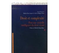 Droit Et Complexité - Pour Une Nouvelle Intelligence Du Droit Vivant