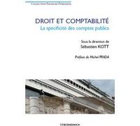 Droit et comptabilite - la specifite des comptes publics Sébastien Kott (Auteur)