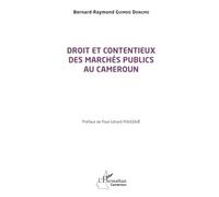 Droit et contentieux des marchés publics au Cameroun - Bernard-Raymond Guimdo Dongmo - L'harmattan - broché - Etude