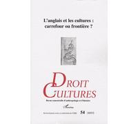 Droit Et Cultures N° 54, Février 2007 - L'anglais Et Les Cultures : Carrefour Ou Frontière ?