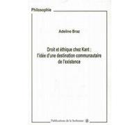 Droit et éthique chez Kant: L'idée d'une destination communautaire de l'existence