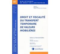 Droit et fiscalite du transfert temporaire de valeurs mobilieres Sabrina Le Normand-Caillère (Auteur)