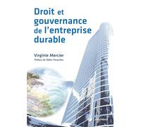 Droit et gouvernance de l'entreprise durable Madame Virginie Mercier (Auteur)