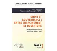 Droit et gouvernance : Entre enracinement et ouverture: Mélanges en l’honneur de Alioune Badara FALL - Tome 3 Varia