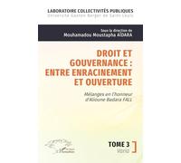 Droit et gouvernance : Entre enracinement et ouverture: Mélanges en l’honneur de Alioune Badara FALL - Tome 3 Varia