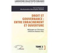 Droit et gouvernance : Entre enracinement et ouverture Mouhamadou Moustapha Aidara (Auteur)