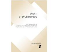 Droit et incertitude Florian Allain (Auteur), Mathilde Amiaud (Auteur), Héloïse Petit-Prévost-Weygand (Auteur)