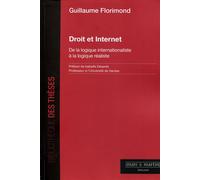 Droit et Internet De la logique internationaliste à la logique réaliste - Guillaume Florimond - Mare & Martin - broché - Etude