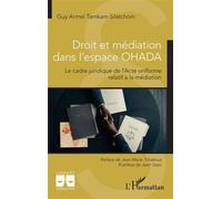 Droit et médiation dans l'espace OHADA: Le cadre juridique de l'Acte uniforme relatif à la médiation