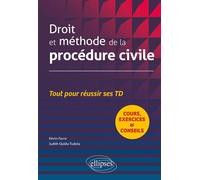 Droit et méthode de la procédure civile Cours, exercices et conseils : tout pour réussir ses TD - Kevin Favre - Ellipses - broché - Guide