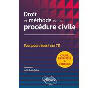 Droit et méthode de la procédure civile: Tout pour réussir ses TD