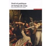 Droit et politique en temps de crise Franck Laffaille (Auteur)