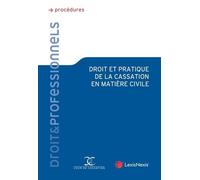 Droit et pratique de la cassation en matière civile
