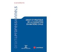 Droit et pratique de la cassation en matière civile