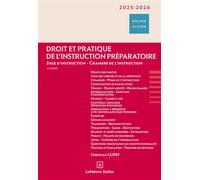 Droit et pratique de l'instruction préparatoire 2025/2026. 12e éd. - Juge d'instruction - Chambre de l'instruction - Christian Guéry - Dalloz - broché - Etude