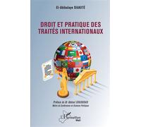 Droit et pratique des traités internationaux - El-Abibalaye Diakité - L'harmattan - broché - Etude