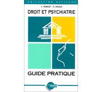 Droit et psychiatrie: Guide pratique