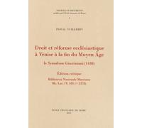 Droit Et Réforme Ecclésiastique À Venise À La Fin Du Moyen Age - Le Synodicon Giustiniani (1438)