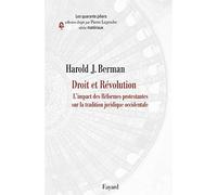 Droit et révolution L'Impact des Réformes protestantes sur la tradition juridique occidentale - Harold Joseph Berman - Fayard - broché - Etude