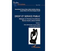Droit et service public Mélanges en l’honneur du professeur Étienne Charles Lekene Donfack Volume 2 - Gérard Martin Pekassa Ndam - L'harmattan - broché - Etude
