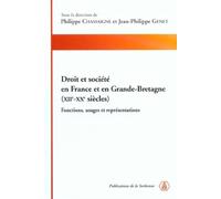Droit et société en France et en Grande-Bretagne,(XIIe-XXe siècles): Fonctions, usages et représentations