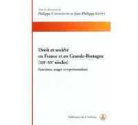 Droit Et Société En France Et En Grande-Bretagne,(Xiie-Xxe Siècles) - Fonctions, Usages Et Représentations