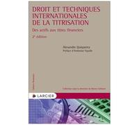 Droit Et Techniques Internationales De La Titrisation - Des Actifs Aux Titres Financiers