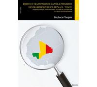Droit et transparence dans la passation des marchés publics au Mali - Tome 1 - Boubacar Tangara - Edilivre-Aparis - broché - Etude