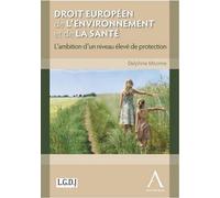 Droit européen de l'environnement et de la santé. l'ambition d'un niveau élevé d - Delphine Misonne - Anthemis - broché - Etude