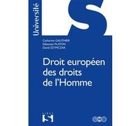 Droit européen des droits de l'Homme Catherine Gauthier (Auteur), Sébastien Platon (Auteur), David Szymczak (Auteur)