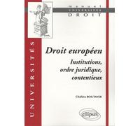 Droit Européen - Institutions, Ordre Juridique, Contentieux
