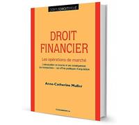 Droit financier : les opérations de marché: L’introduction en bourse et ses conséquences - Les transactions - Les offres publiques d’acquisition