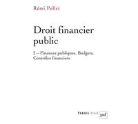 Droit financier public Tome 2: Finances publiques, budgets, contrôles financiers