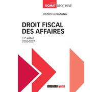 Droit fiscal des affaires 2026-2027 - Daniel Gutmann - Lgdj - broché - Etude