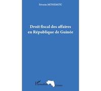 Droit fiscal des affaires en République de Guinée Séverin Monemou (Auteur)