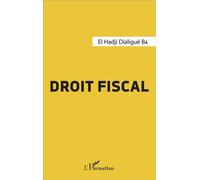 El Hadji Dialigué Ba – Droit fiscal – Étude – Broché – L'Harmattan