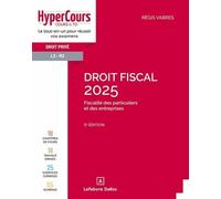 Droit Fiscal - Fiscalité Des Particuliers Et Des Entreprises - Edition 2025