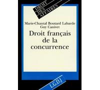 Droit français de la concurrence canivet g. Boutard-labarde m.-c. (Auteur)