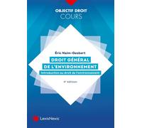 Droit général de l'environnement Introduction au droit de l'environnement - Eric Naim-Gesbert - LexisNexis - broché - Etude