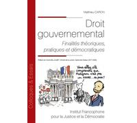 Droit gouvernemental Finalités théoriques, pratiques et démocratiques - Matthieu Caron - Inst.francophone Pour La Justice Et Democratie - broché - Etude