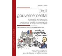 Droit gouvernemental: Finalités théoriques, pratiques et démocratiques (Tome 189)