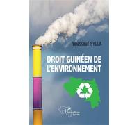 Droit guinéen de l'environnement - Youssouf Sylla - L'harmattan - broché - Etude