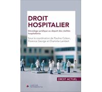Droit hospitalier - Décodage juridique au départ des réalités hospitalières