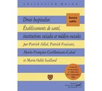 Droit Hospitalier - Etablissements De Santé, Institutions Sociales Et Médico-Sociales