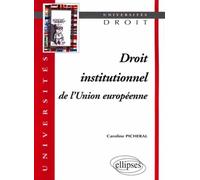 Droit institutionnel de l'Union européenne - Caroline Picheral - Ellipses - broché - Etude